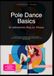 Pole Dance Basics: Ihr ästhetischer Weg zur Fitness: Pole-Training für Anfänger und Fortgeschrittene: Kraft, Beweglichkeit und Choreografie an Static Pole und Spinning Pole.