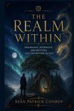 The Realm Within: Shamanic Journeys, Archetypes and the Return to Self