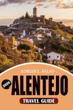ALENTEJO Travel Guide 2026