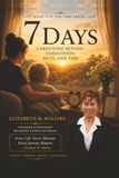 7 Days: Caregiving Beyond Exhaustion, Duty, and Time
