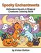 Spooky Enchantments: Halloween Haunts & Magical Creatures Coloring Book