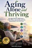 Aging Independently Published Aging Alone and Thriving