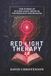 Red Light Therapy 2.0: The Power Of Pulsed Light Medical Technology For Healing