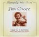 His Jim Croce Time In A Bottle