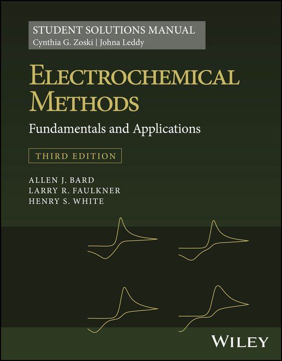 Electrochemical John Wiley & Sons Inc Electrochemical Methods: Fundamentals and Applications, 3e Student Solutions Manual
