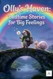 Olly's Haven: Bedtime Stories for Big Feelings: A Deluxe 3D Collection about Gratitude, Calming Tantrums, and Quitting the Binky