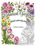 Botanical Gardens: A Beautiful Adult Colouring Book of Flowers, Plants & Nature-Inspired Designs for Relaxation and Creativity