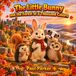 The Little Bunny and the Forest of a Thousand Colors: A Heartwarming Autumn Story About Friendship, Adventure, and the Colors of Nature