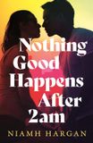 Nothing HarperCollins Nothing Good Happens After 2AM