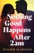 Nothing HarperCollins Nothing Good Happens After 2AM
