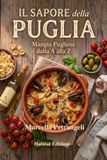 Il Sapore della Puglia: Mangia Pugliese dalla A alla Z