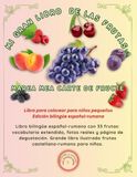 MI GRAN LIBRO DE LAS FRUTAS / MAREA MEA CARTE DE FRUCTE: Libro bilingüe español-rumano con 33 frutas
