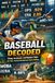 Baseball Decoded: Slang, Acronyms, and Modern Stats