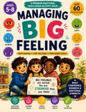 Managing Big Feelings: A Premium Emotional Regulation Activity Book for Kids Ages 5–8