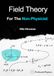 Field Theory For The Non-Physicist