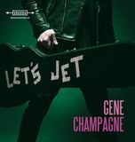 Sonic Rendezvous Gene Champagne - Let's Jet (CD)