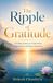 The Ripple of Gratitude: A 28-Day Journey to Transform Your Life with Thankfulness