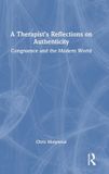 A Routledge A Therapist’s Reflections on Authenticity Hardcover