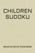Children sudoku puzzle: Sudoku puzzles for kids | Help calm you mind, relax and focus | 6x9, 110 pages | 50+ puzzles | Solutions included