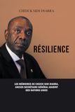 RESILIENCE: LES MEMOIRES DE CHEICK SIDI DIARRA, ANCIEN SECRETAIRE GENERAL ADJOINT DES NATIONS UNIES