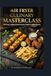 Air Culinary Masterclass Air Fryer: 100 Quick, Healthy & Crispy Recipes