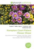 Hampton Court Palace Flower Show: Royal Horticultural Society, Hampton Court Palace, Chelsea Flower Show, Royal Hospital for Neuro-Disability, Tatton Park Flower Show