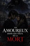 Les amoureux dans les yeux de la mort