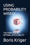 USING PROBABILITY WISELY: THE PRINCIPLE OF OPTIMAL APPLICABILITY