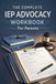 The Complete IEP Advocacy Workbook for Parents: Your Guide to Special Education | IDEA Law, Goal Development, Progress Tracking, Meeting Preparation & Accommodation Strategies