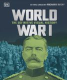 World DK Definitive Visual Histories- World War I