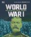 World DK Definitive Visual Histories- World War I