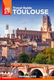 Toulouse Travel Guide 2027