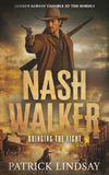 Nash Walker: Bringing the Fight (A Western Adventure Series): 3