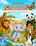 Amazing Animal Adventures: Color,Learn&Explore