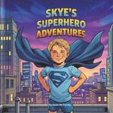 Skye's Superhero Adventures
