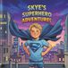 Skye's Superhero Adventures