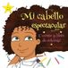 Mi Serie Cabello Divertido Mi cabello espectacular