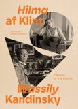 Hilma David Zwirner Hilma af Klint and Wassily Kandinsky: Dreams of the Future