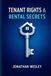 Tenant Rights & Rental Secrets: The Essential Guide to Protecting Your Home, Understanding Your Lease, and Handling Landlord Disputes without a Lawyer.