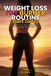 WEIGHT LOSS FAT BURNER ROUTINE: A Simple Plan to Burn Fat, Lose Weight, and Build Healthy Habits Starting Today