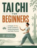 Tai Libri GmbH Tai Chi for Beginners: A Simple 30-Day Guide to Balance, Gentle Movement, and Daily Practice