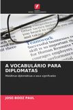 A Edicoes Nosso Conhecimento A Vocabulário Para Diplomatas Paperback