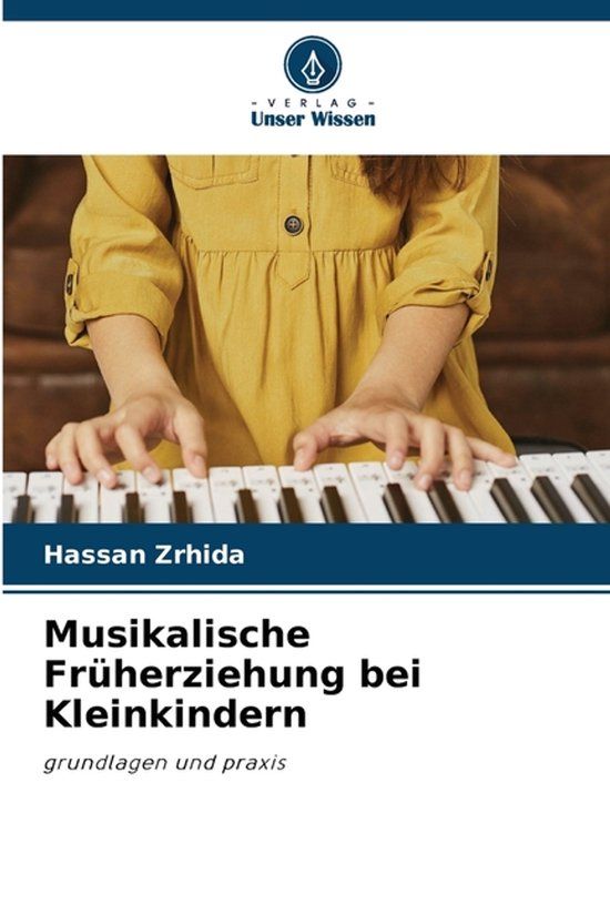 Musikalische Verlag Unser Wissen Musikalische Früherziehung bei Kleinkindern