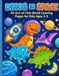 DINOS IN SPACE: 40 Out-of-This-World Coloring Pages for Kids Ages 3-5