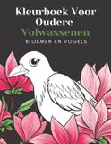 Kleurboek Brn Creatieve Uitgever Kleurboek Voor Oudere Volwassenen Bloemen En Vogels