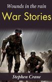 Wounds Stephen Crane Wounds in the Rain: War Stories: Stephen Crane's Gritty War Narratives