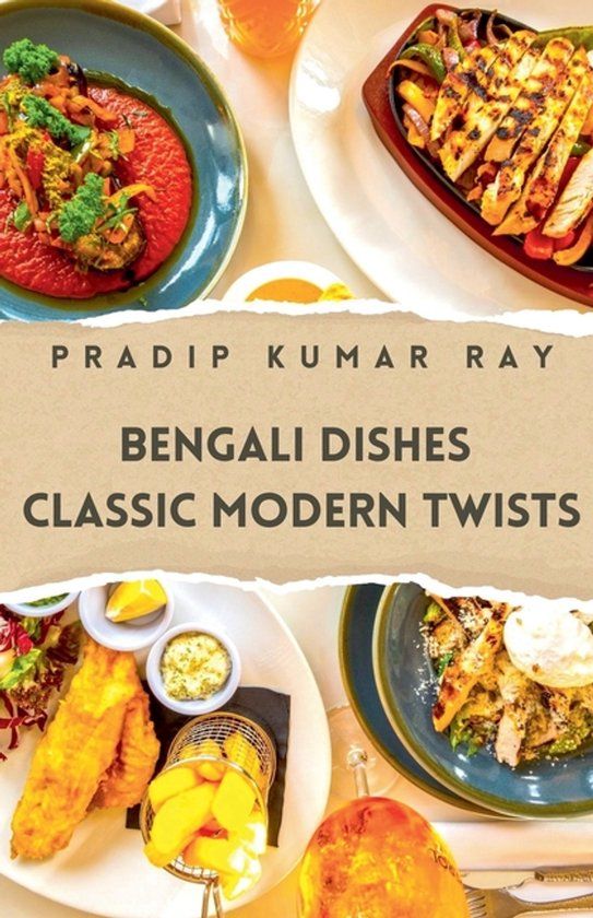 Bengali PKRBUR PUBLICATION Bengali Dishes: Classic Modern Twists