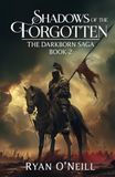 Shadows of the Forgotten: The Darkborn Saga - Book 2