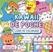 Kawaii de poche - Livre de coloriage: Livre de coloriage avec 5 feutres