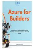 Azure Azure for Builders: Cloud-Native Development, DevOps Pipelines, and AI Integration on Microsoft Azure